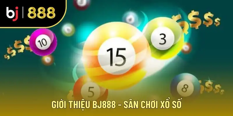 Ưu điểm khi giới thiệu BJ888 về mảng xổ số